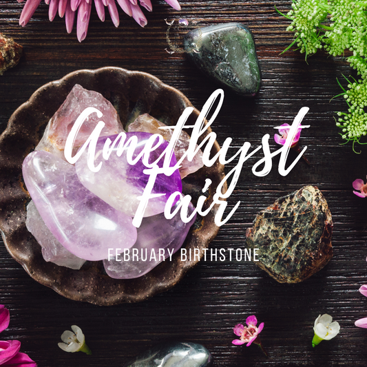 February Birthstone Amethyst Fair!!