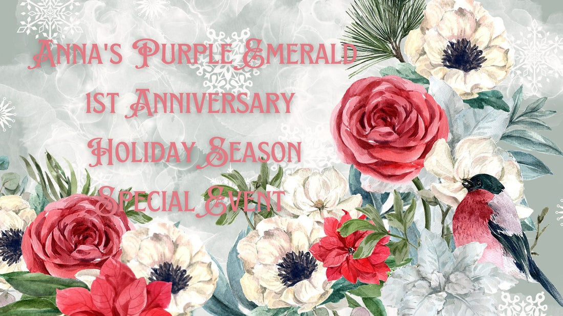 Anna's Purple Emerald 1st Anniversary Special Event!!